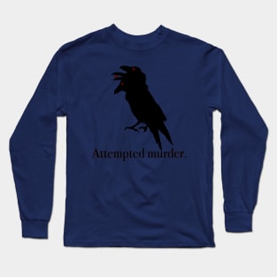 The inscription "Attempted murder." Long Sleeve T-Shirt